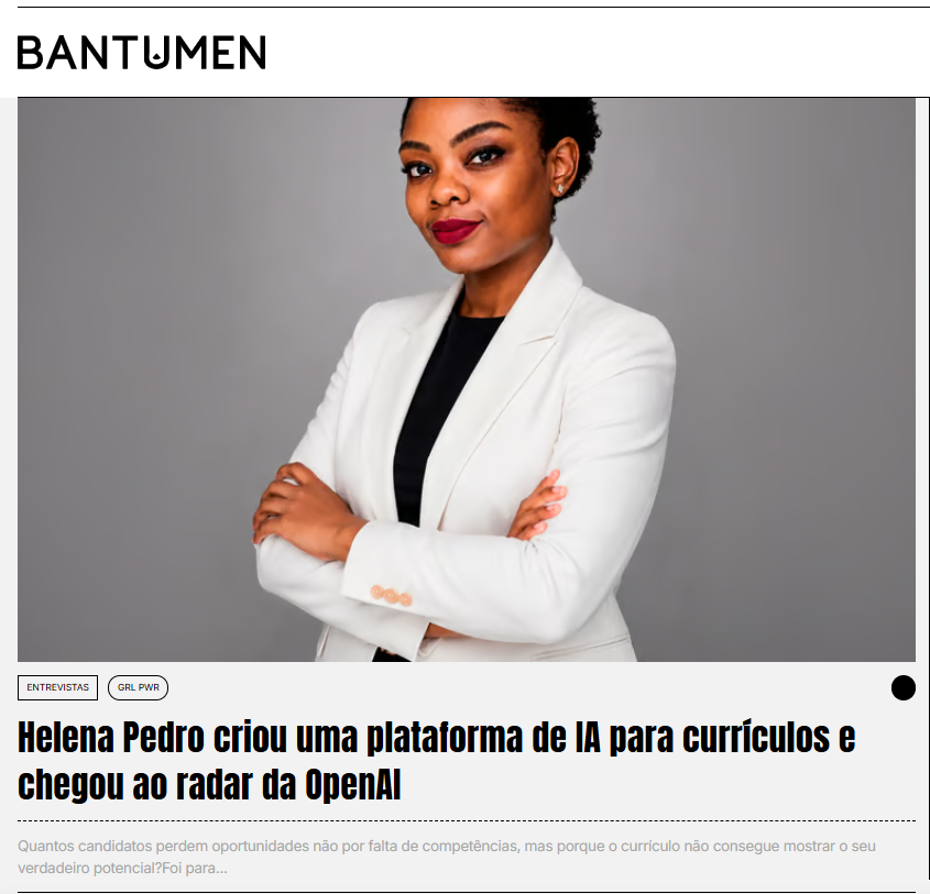 BANTUMEN: Helena Pedro criou uma plataforma de currículos com IA e chegou ao radar da OpenAI